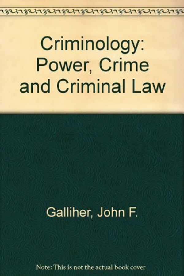 Cover Art for 9780256019421, Criminology by John F. Galliher, James McCartney