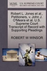 Cover Art for 9781270485308, Robert L. Jones et al., Petitioners, V. John J. O'Meara et al. U.S. Supreme Court Transcript of Record with Supporting Pleadings by Robert W. Winsor