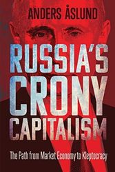 Cover Art for 9780300243093, Russia's Crony Capitalism: The Path from Market Economy to Kleptocracy by Anders Aslund