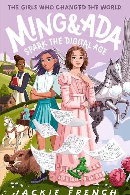 Cover Art for 9781460764879, Ming and Ada Spark the Digital Age (The Girls Who Changed the World, #4) by Jackie French