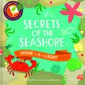 Cover Art for 9781610673099, Secrets of the Seashore (Shine-A-Light Book) by Carron Brown