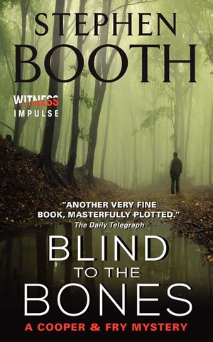 Cover Art for 9780062350459, Blind to the Bones by Professor Stephen Booth