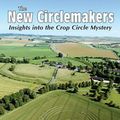 Cover Art for 9780876046685, The New Circlemakers by Andrew Collins