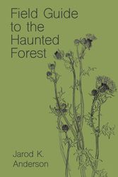 Cover Art for 9798572931358, Field Guide to the Haunted Forest by Jarod K. Anderson