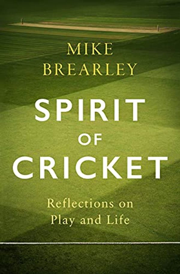 Cover Art for B0847K3J2W, The Spirit of Cricket by Mike Brearley