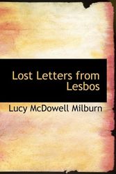 Cover Art for 9780554713236, Lost Letters from Lesbos by Lucy McDowell Milburn