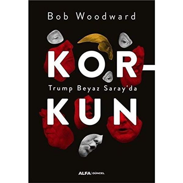 Cover Art for 9786051719559, Korkun: Trump Beyaz Sarayda by Bob Woodward
