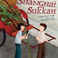 Cover Art for 9781467734745, Shanghai Sukkah by Heidi Smith Hyde