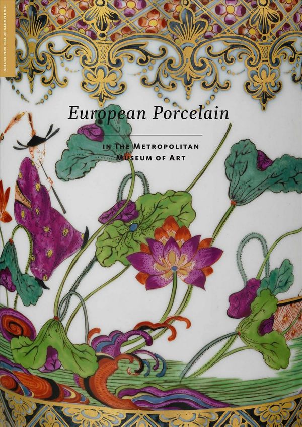 Cover Art for 9781588396433, European Porcelain - In The Metropolitan Museum of Art by Jeffrey Munger