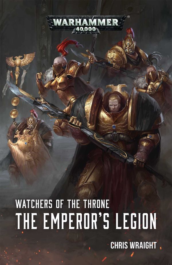 Cover Art for 9781784967673, Watchers of the ThroneThe Emperor's Legion by Chris Wraight