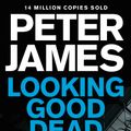 Cover Art for 9780330462594, Looking Good Dead by Peter James