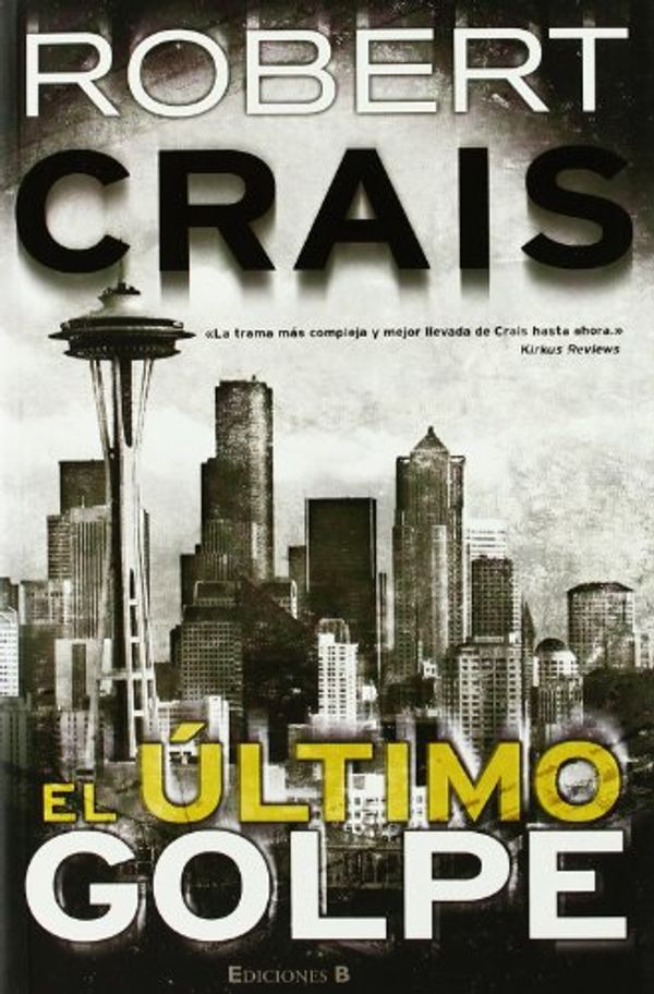 Cover Art for 9788466646413, El Ultimo Golpe [Spanish] by Robert Crais