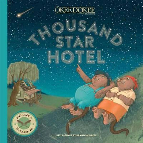 Cover Art for 9781454918301, Thousand Star Hotel by The Okee Dokee Brothers