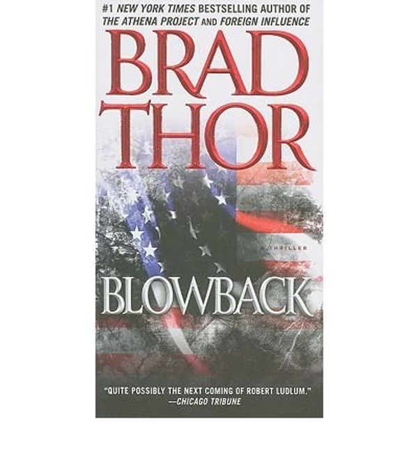 Cover Art for B00DJYPEB4, [Blowback] [by: Brad Thor] by Brad Thor