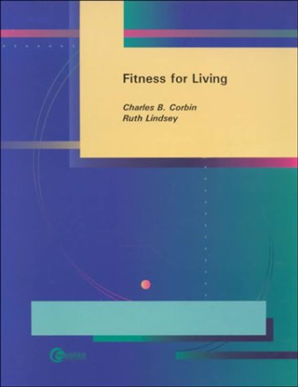 Cover Art for 9780071541725, Fitness for Life by Corbin, Charles B./ Lindsey, Ruth