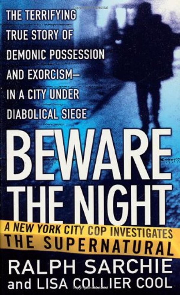 Cover Art for 9780312977375, Beware the Night by Ralph Sarchie, Lisa Collier Cool