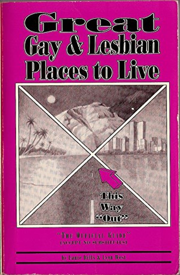 Cover Art for 9780916744038, Great Gay  &  Lesbian Places to Live: "The Official Guide by Lanie Dills; Lynn West
