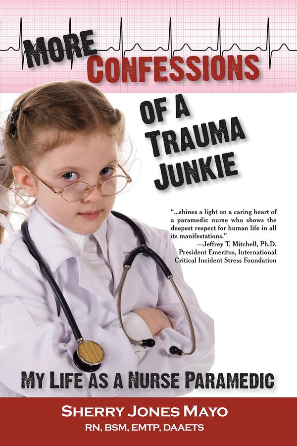 Cover Art for 9781615991433, More Confessions of a Trauma Junkie by Sherry Jones Mayo