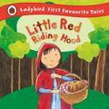 Cover Art for 9781409306313, Little Red Riding Hood: Ladybird First Favourite Tales by Mandy Ross