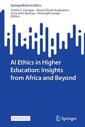 Cover Art for 9783031230349, AI Ethics in Higher Education: Insights from Africa and Beyond by Simon Atuah Asakipaam, Caitlin C. Corrigan, Jerry John Kponyo, Christoph Lütge