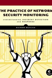 Cover Art for 9781593275099, The Practice of Network Security Monitoring: Understanding Incident Detection and Response by Richard Bejtlich