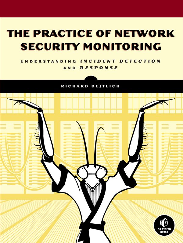 Cover Art for 9781593275099, The Practice of Network Security Monitoring: Understanding Incident Detection and Response by Richard Bejtlich