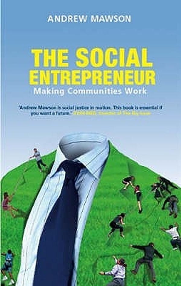 Cover Art for 9781843546610, The Social Entrepreneur by Andrew Mawson
