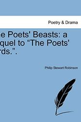 Cover Art for 9781241131210, The Poets' Beasts by Philip Stewart Robinson