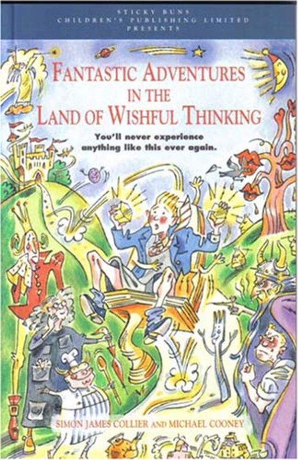 Cover Art for 9781874342250, Fantastic Adventures in the Land of Wishful Thinking by Simon James Collier
