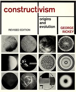 Cover Art for 9780807613818, Constructivism by George Rickey