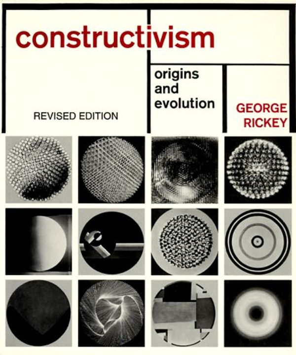 Cover Art for 9780807613818, Constructivism by George Rickey