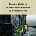 Cover Art for 9781908375391, Reading Guide to The Tattooist of Auschwitz By Heather Morris (Unauthorized) by Kevin Mahoney