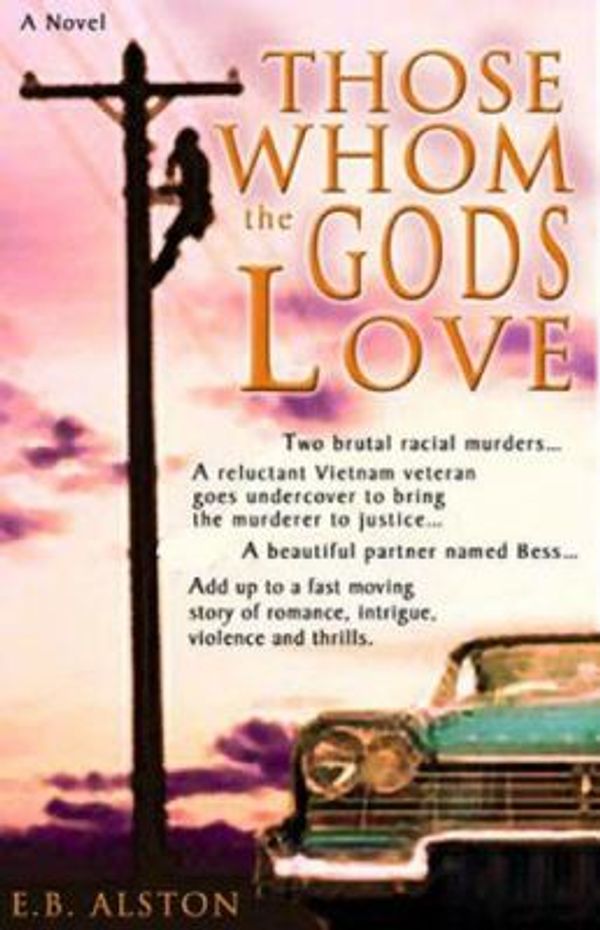 Cover Art for 9780974773513, Those Whom the Gods Love by E. B. Alston