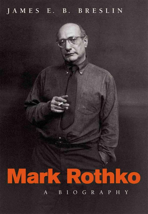 Cover Art for 9780226074061, Mark Rothko by James E. B. Breslin