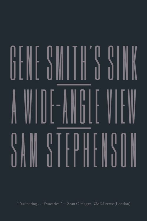 Cover Art for 9780374537890, Gene Smith's Sink: A Wide-Angle View by Sam Stephenson