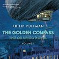 Cover Art for B0147INI0E, The Golden Compass Graphic Novel, Volume 1 (His Dark Materials) by Philip Pullman