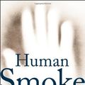 Cover Art for 9781416567844, Human Smoke: The Beginnings of World War II, the End of Civilization by Nicholson Baker