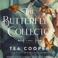 Cover Art for 9781400245178, The Butterfly Collector by Tea Cooper