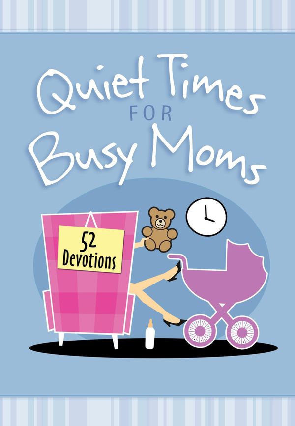 Cover Art for 9781424554157, Quiet Times for Busy Moms by Vicki Kuyper