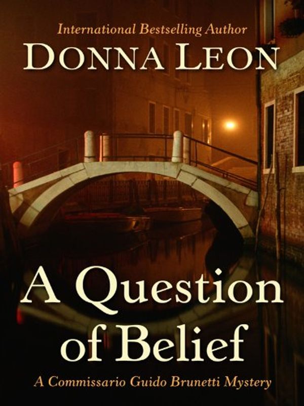 Cover Art for 9781410428707, A Question of Belief by Donna Leon