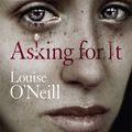 Cover Art for 9781786487704, Asking For It by Louise O'Neill