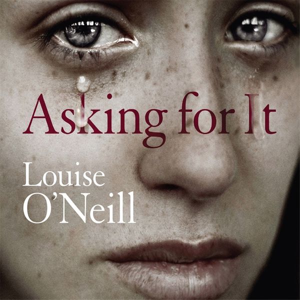 Cover Art for 9781786487704, Asking For It by Louise O'Neill