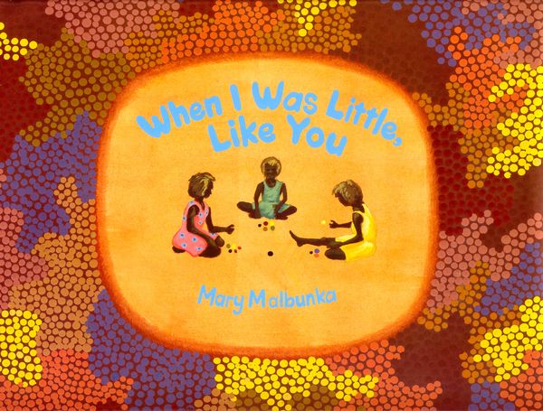 Cover Art for 9781741142563, When I Was Little, Like You by Mary Malbunka