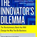 Cover Art for 9780060521998, The Innovator' Dilemma: The Revolutionary Book that Will Change the Way You Do Business (Collins Business Essentials) [Paperback] by Clayton M. Christensen