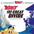 Cover Art for 9781444013320, Asterix: Asterix and the Great Divide: Album 25 by Albert Uderzo