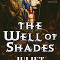 Cover Art for 9780765310002, The Well of Shades by Juliet Marillier