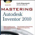 Cover Art for 9780470439289, Mastering Autodesk Inventor 2009 and Autodesk Inventor LT 2009 by Curtis Waguespack