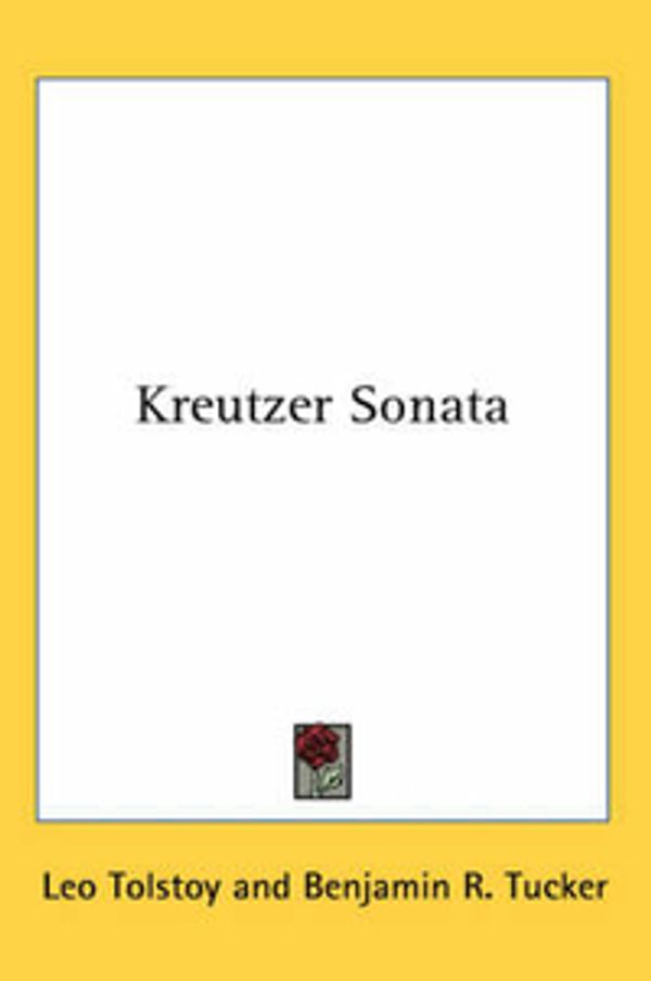 Cover Art for 9780548078839, Kreutzer Sonata by Leo Tolstoy