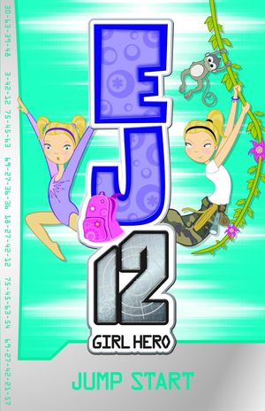 Cover Art for 9781921684340, EJ12 Girl Hero 2 Jump Start by Susannah McFarlane