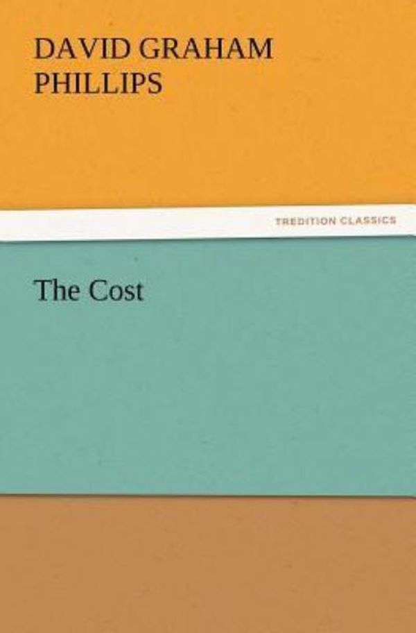 Cover Art for 9783842437876, The Cost by David Graham Phillips